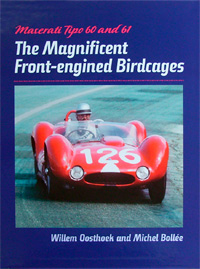 Maserati Tipo 60 and 61 The Magnificent Front engined Birdcages